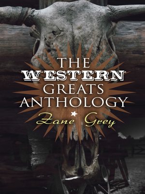 cover image of The Western Greats Anthology--Zane Grey Edition